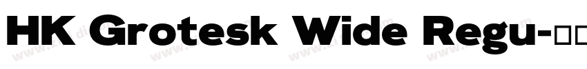 HK Grotesk Wide Regu字体转换 HK Grotesk Wide Regu字体转换
